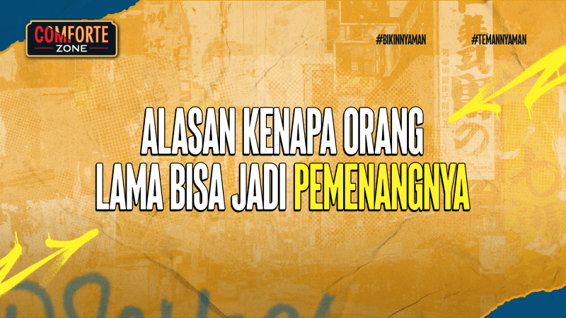 Image ALASAN KENAPA ORANG LAMA BISA JADI PEMENANGNYA
